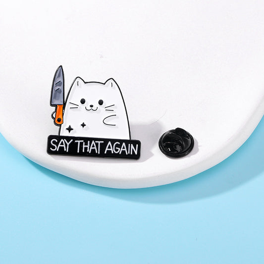 Say That Again Cat Enamel Pin