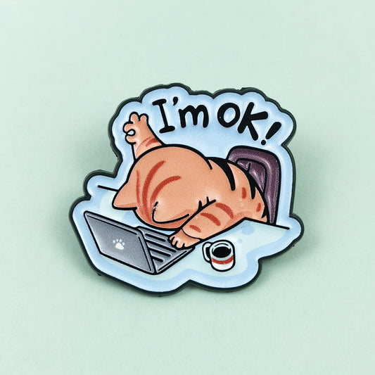 “I’m OK!” Cat Enamel Pin